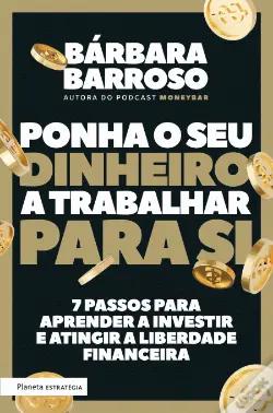 Ponha o Seu Dinheiro a Trabalhar para Si